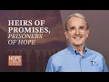 Lesson 9: HEIRS OF PROMISES, PRISONERS OF HOPE