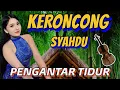 Download Lagu LAGU KERONCONG GAYENG SANGAT MERDU - KERONCONG SYAHDU - PENGANTAR TIDUR NYENYAK TER ENAK