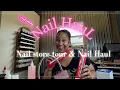 New Nail store Tour Nail Haul