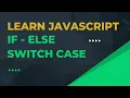 If-Else and Switch Statements in JavaScript