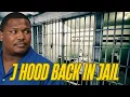 THIS IS THE REAL REASON J HOOD Is BACK IN THE LA COUNTY JAIL This Is F CKED UP