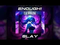 Download Lagu ENOUGH! x SLAY! (Phonk Mashup)