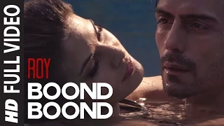 Boond Boond FULL VIDEO Song Roy Ankit Tiwari T SERIES 