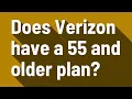 Does Verizon have a 55 and older plan