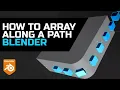 How to array along a path in Blender for beginners