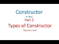 Constructor Part 2 - Types of Constructor
