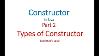 Constructor Part 2 - Types of Constructor