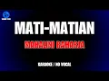 Download Lagu MAHALINI RAHARJA - MATI-MATIAN (KARAOKE / NO VOCAL)