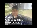 Lagu DJ - Lakat T Jr - We Keep On Falling