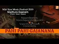 Lagu Pahi Pahi Gajanana - Sindhubhairavi | Part 10 - Mysore Brothers at Mid-Year Music Festival 2019