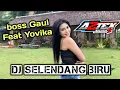 DJ SELENDANG BIRU NEW SPESIAL PERFOM BOSS GAUL A2TEX BASS BLEYER RELL