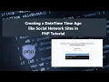 Creating a DateTime Time Ago like Social Networking Sites in PHP Tutorial