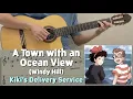 Download Lagu A Town with an Ocean View [Windy Hill] / Kiki’s Delivery Service (Guitar) [Notation + TAB]