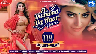 ek diamond da haar lede yaar meet bros ft jyotica tangri urvashi rautela kumaar