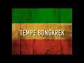 Tempe bongkrek ll reggea Tony Q rastafara