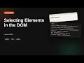 Selecting Elements in the DOM JavaScript DOM Tutorial
