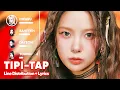 Lagu Kep1er - TIPI-TAP (Line Distribution + Lyrics Karaoke) PATREON REQUESTED