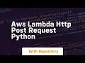 aws lambda http post request python