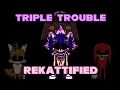 Lagu TRIPLE TROUBLE - Vs. Sonic.exe [REKATTIFIED]