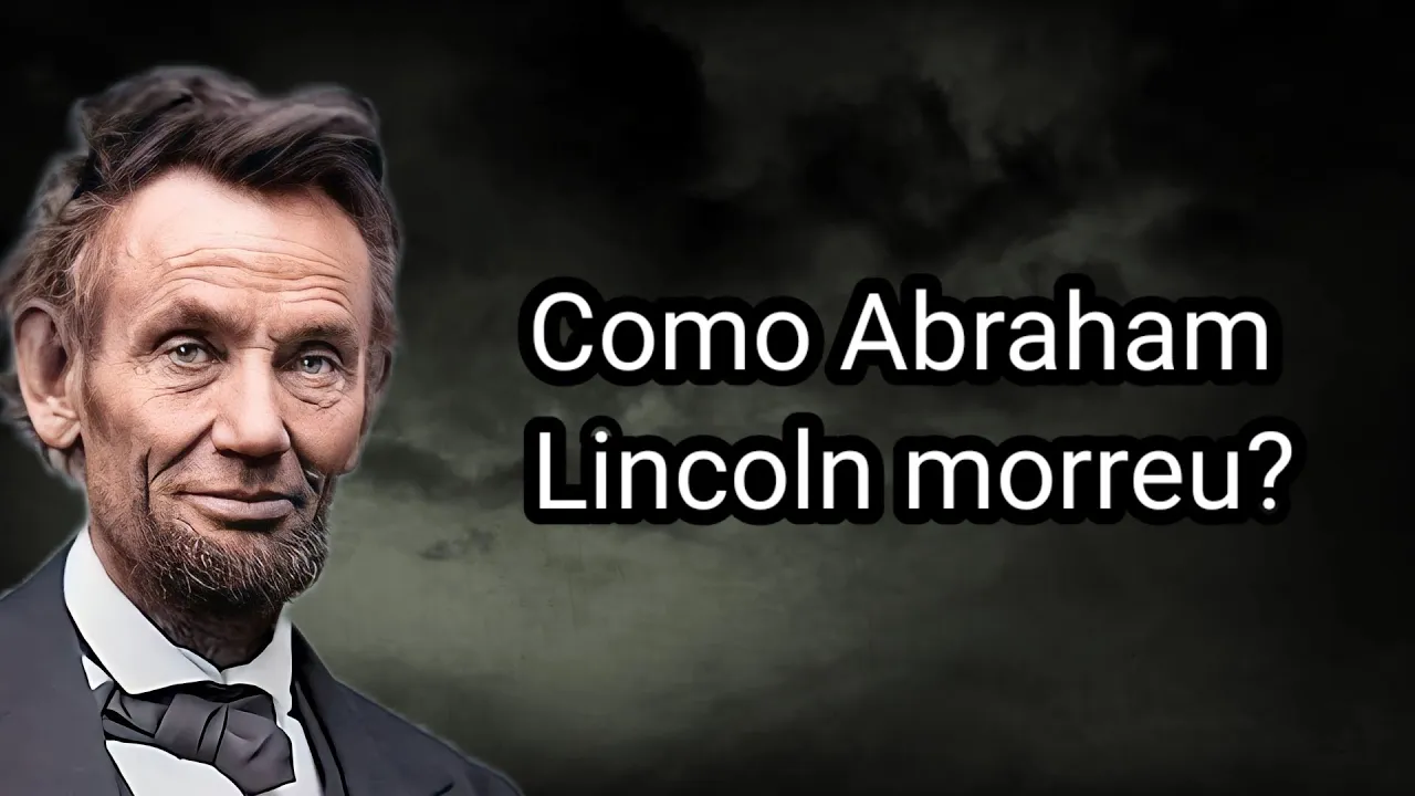 COMO ABRAHAM LINCOLN MORREU?