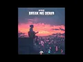 Download Lagu Apyric - Break Me Down (Extended Mix)