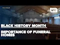 BLACK HISTORY MONTH Flint business owner conveys historical importance of funeral homes