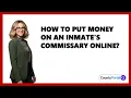 How To Put Money On An Inmate s Commissary Online