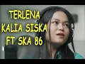 Download Lagu TERLENA  -  KALIA SISKA | Ft SKA 86