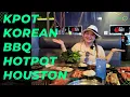 KPOT KOREAN BBQ AND HOT POT HOUSTON TEAM LAU HAY TEAM NUONG I LOVE BOTH