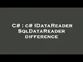 C c IDataReader SqlDataReader difference