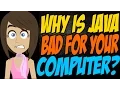 Why is Java Bad for Your Computer