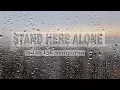 Download Lagu Stand Here Alone-Indah Tak Sempurna(lyric)