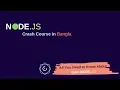 Stop Wasting Time And Start NODEJS CRASH COURSE Core NodeJS Concepts in Bangla Twinkle Cats