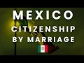 Married to a Mexican Citizen Mexican Citizenship by Marriage Explained
