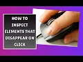 How to Inspect Disappearing Elements in Chrome DevTools Step-by-Step Guide