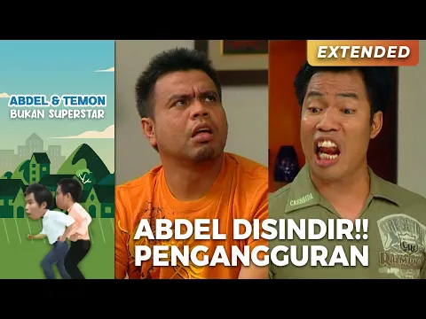 Download MP3 ABDEL DISINDIR!! Gak Level Sama Pengangguran | ABDEL TEMON BUKAN SUPERSTAR | PART 3