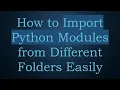 How to Import Python Modules from Different Folders Easily