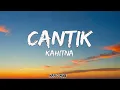 Kahitna - Cantik | LIRIK