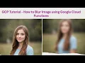 How to Blur offensive images using Google cloud functions