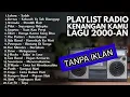 Lagu LAGU HITS RADIO 2000-AN POP INDONESIA TERBAIK \u0026 BIKIN NOSTALGIA | Playlist Kenangan Kamu Masa SMA