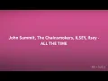 John Summit, The Chainsmokers, ILSEY, Ilsey - ALL THE TIME (Lyrics)