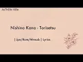 Nishino Kana - Torisetsu (Jpn/Rom/Mmsub) Lyrics