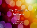 We Could Be In Love || Lyrics ||  Lea Salonga & Brad Kane