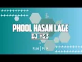 Download Lagu फूल हासन लागे | Phool Hasan Lage |Dj HS3 Flm | Dj Cg Song | FL STUDIO MOBILE