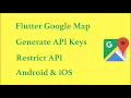 Flutter Display Google Map Generate API Keys iOS and Android Restrict Keys