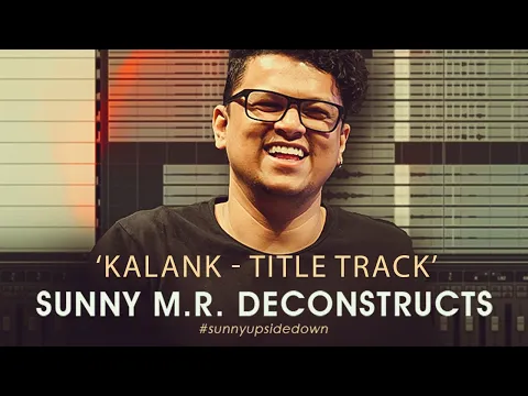 Download MP3 Sunny M.R. | Live Deconstruction | Kalank Title Song |