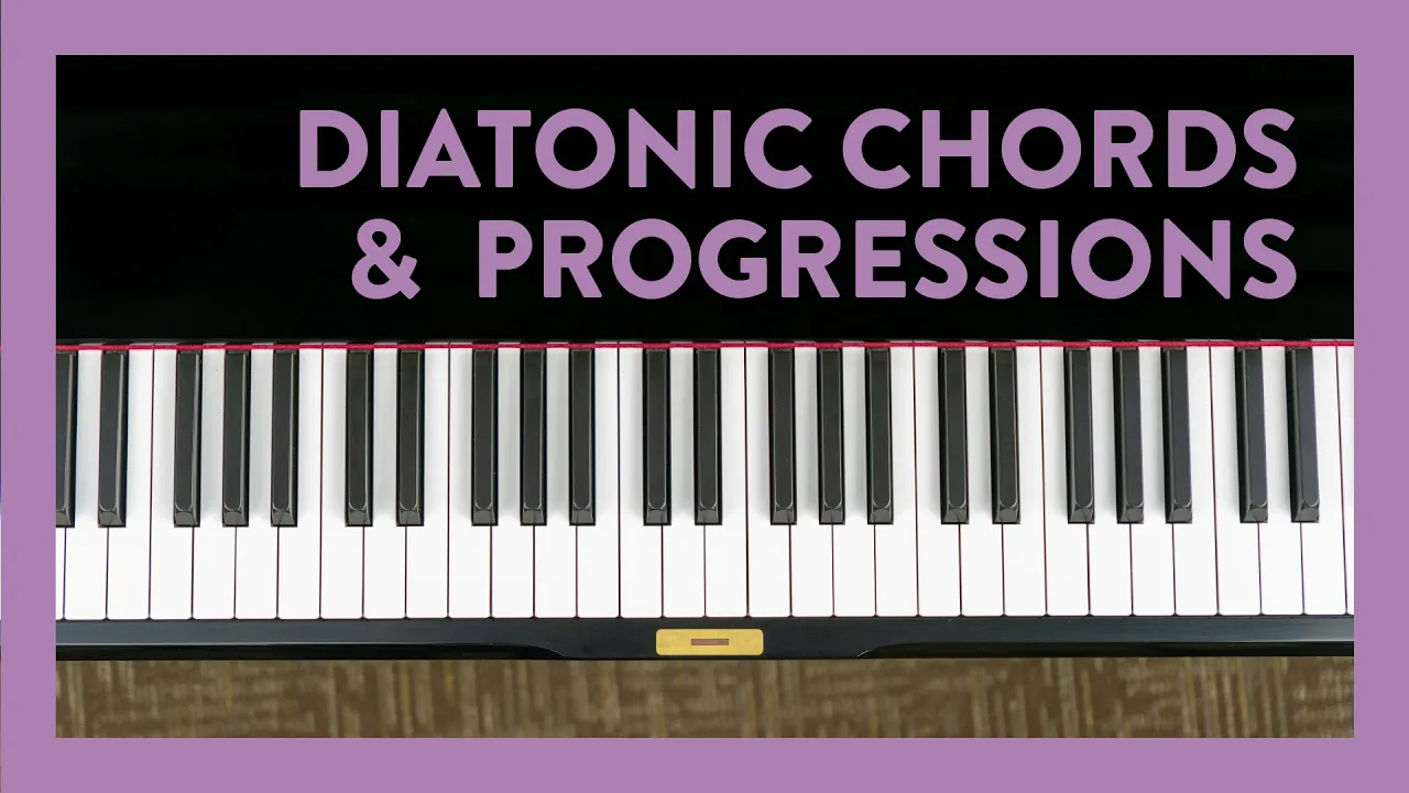 Learn Diatonic Chords & Progressions | Major & Minor