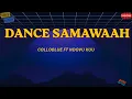 Colloblue Ft. Ndovu kuu  -DANCE SAMAWAAH  {Lyrics}
