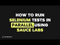 Parallel Test Execution Fast Test 2018 How to run Selenium test in parallel using Sauce Labs