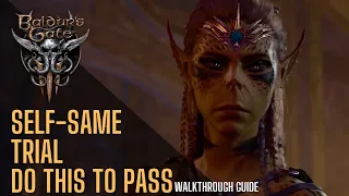 smart way to pass self-same trial - Baldur s Gate 3